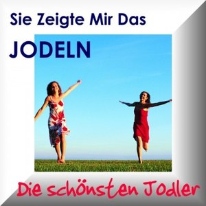 Sie Zeigte Mir Das Jodeln - Yodelling Songs