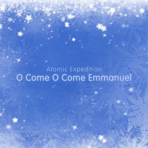 O Come O Come Emmanuel