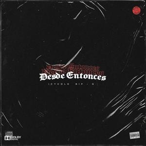 Desde Entonces(feat. Bip-G) (Explicit)