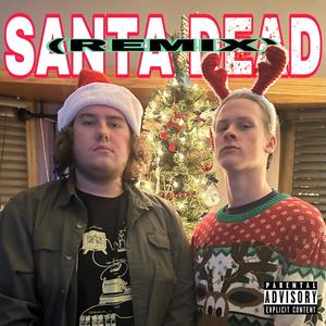 santa dead remix (feat. lil caca ****) [Explicit]