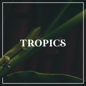 Tropics