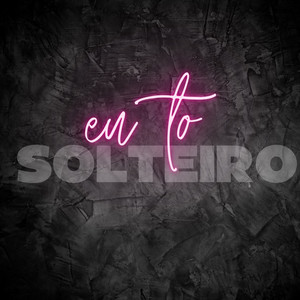 EU TO SOLTEIRO