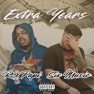 Extra Years (feat. Rx Papi) (Explicit)