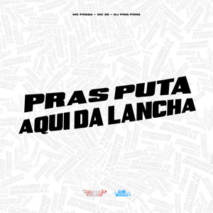 Pras Puta Aqui da Lancha (Explicit)