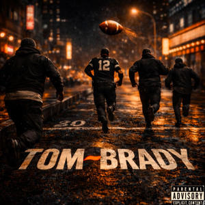 Tom Brady (Explicit)