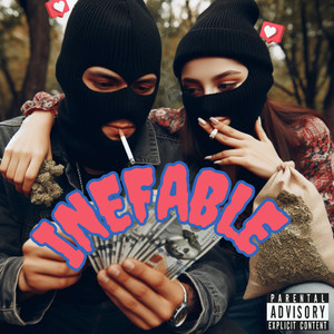 INEFABLE (Explicit)