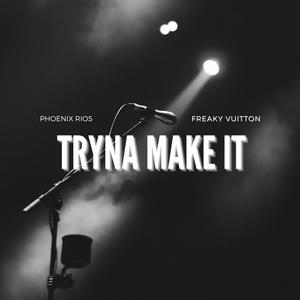 Tryna Make It (feat. Freaky Vuitton) [Explicit]