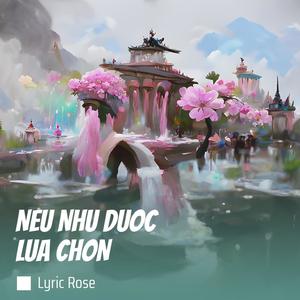 NEU NHU DUOC LUA CHON