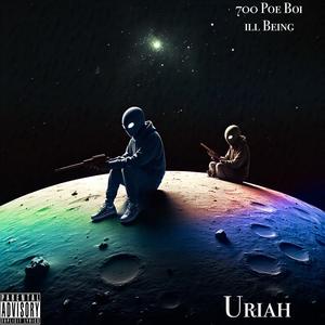 Uriah (feat. iLL Being) (Explicit)