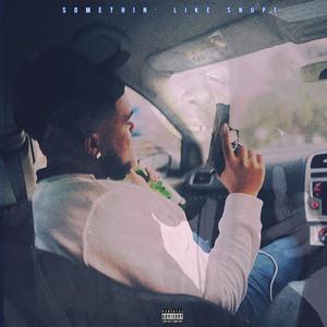 Somethin' Like Snupe (Explicit)