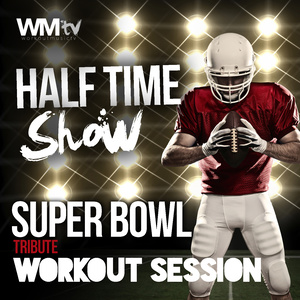 HALFTIME SHOW - SUPER BOWL TRIBUTE WORKOUT SESSION