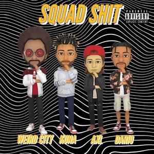 Squad **** (feat. Kuna LaKai, AXL James & Dario Devon) [Explicit]