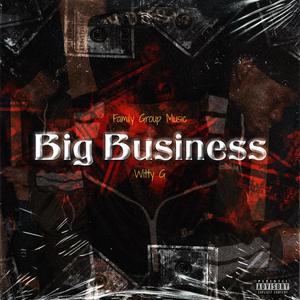 Big Business (feat. Witty G) [Explicit]