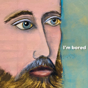 I'm Bored