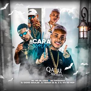 A CARA DO GOLPE (feat. MC WS DA LESTE, MC Pipokinha, DJ RENAN DA BL & DJ MV DO MDP) (Explicit)