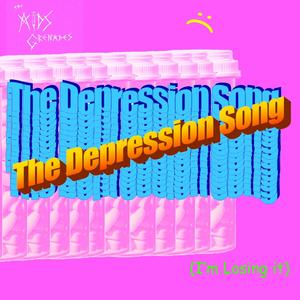 The Depression Song (I'm Losing It) [Explicit]