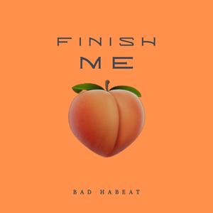 Finish Me (Explicit)