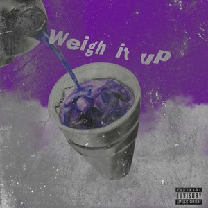 Weigh It Up (Explicit)