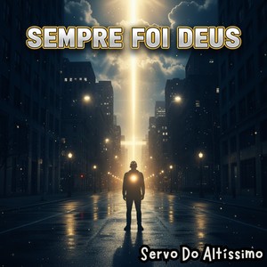 Sempre Foi DEUS