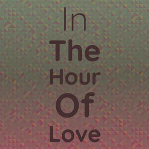 In The Hour Of Love