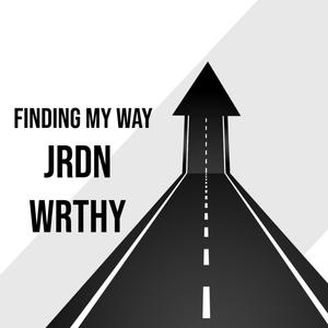 JRDN WRTHY - Finding My Way (Reprod.)