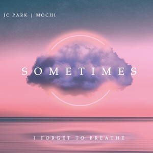Sometimes(feat. Mochi)