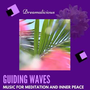 Guiding Waves - Music For Meditation And Inner Peace