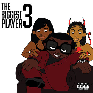 The Biggest Player 3 (Explicit)