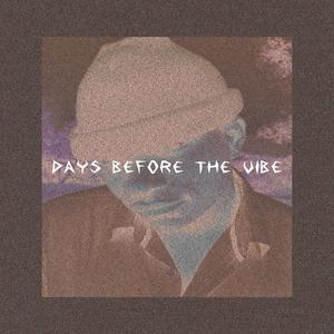 Days Before the Vibe (Explicit)