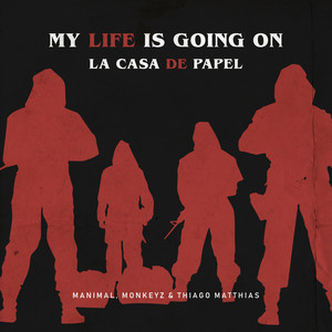 My Life Is Going on / La Casa De Papel (Manimal, Monkeyz & Thiago Matthias Remix)