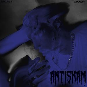 Antiskam (Explicit)