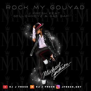 Rock My Gouyad(feat. Gellowkeyz & GaeGae)