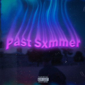 PAST SXMMER (Explicit)