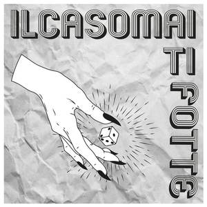 Il Casomai Ti Fotte