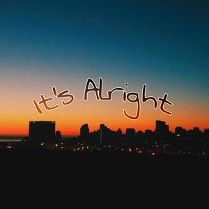 It's Alright (Explicit)