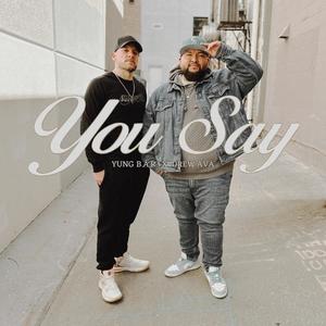 You Say (feat. Drew Ava)