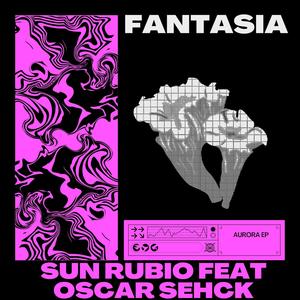 Fantasía (feat. Sun Rubio & Oscar Sehck)