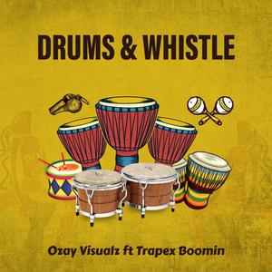 Drums & Whistle (feat. Trapex Boomin)