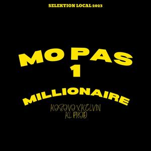 Mo Pas 1 Millionaire (feat. Kosovo, Kelvin, KL Prod & Lumando) (Explicit)