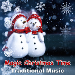 Magic Christmas Time: Traditional Carols with Instrumental Background Music