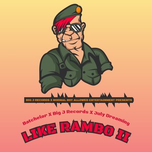 Like Rambo 2 (feat. BigJRecords & July Dreaming)