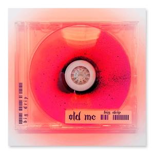 Big Drip - Old Me (Explicit)