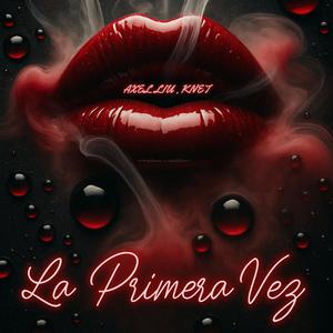 LA PRIMERA VEZ (feat. Knet)
