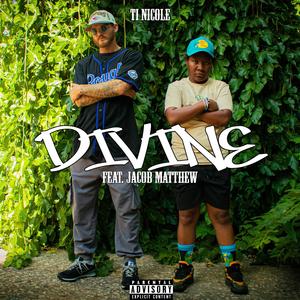Divine (feat. Jacob Matthew) (Explicit)