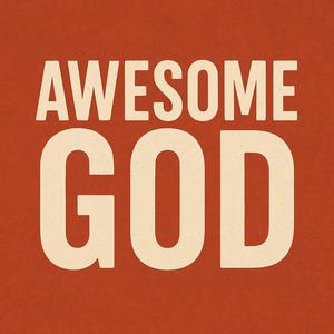 Awesome God how great thou at