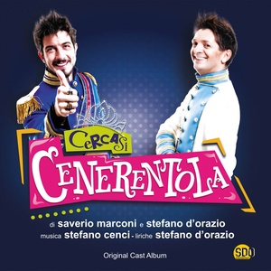 Cercasi Cenerentola (Dalla commedia musicale di Saverio Marconi e Stefano D'Orazio)