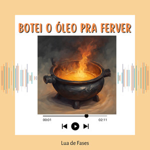 Botei o Óleo pra Ferver (Explicit)