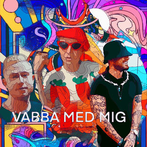 Vabba med mig (feat. Frej Larsson & Denis Alic) [Explicit]