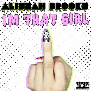 I'm That Girl (Explicit)