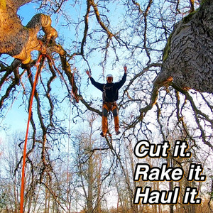 Cut it. Rake it. Haul it.